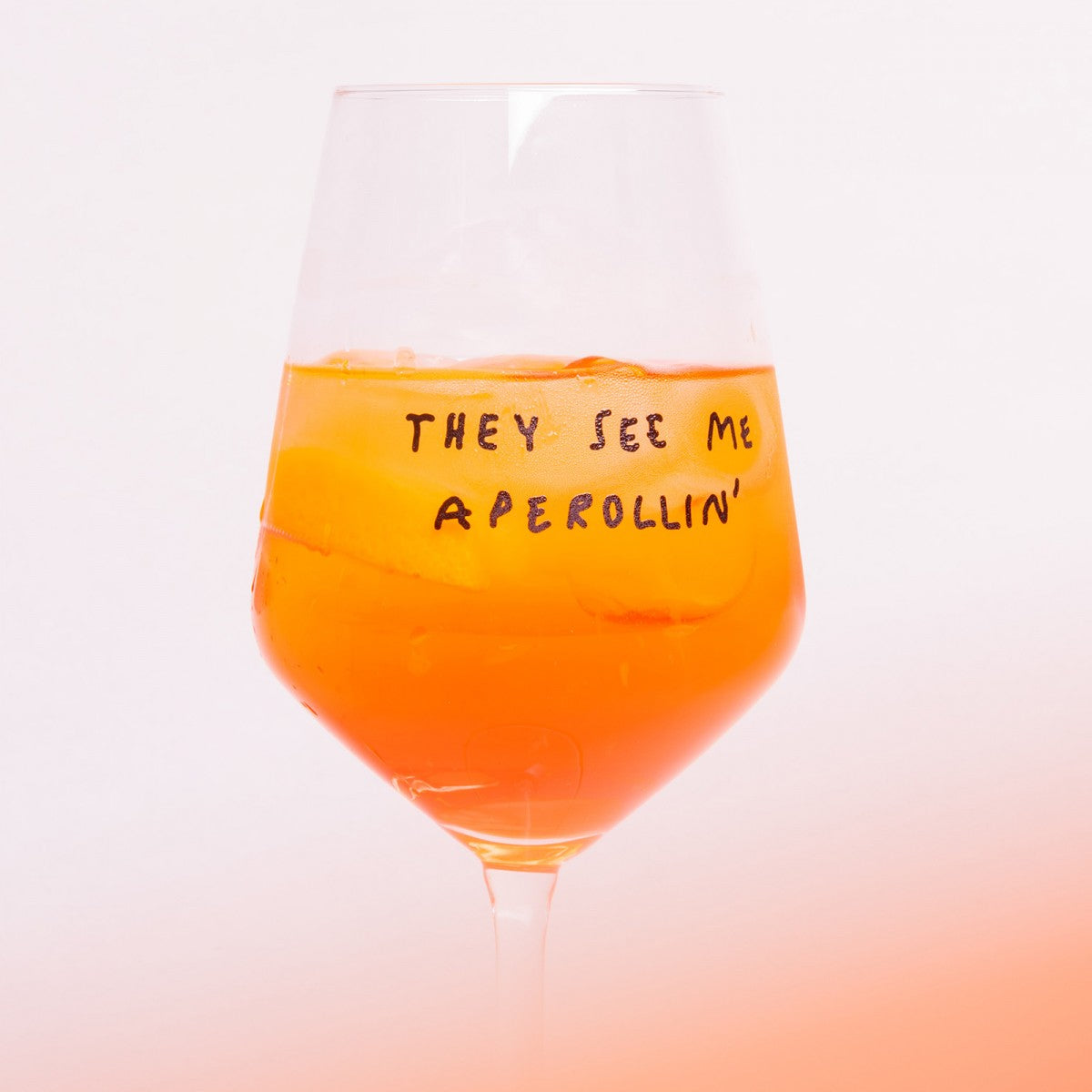 Weinglas They See Me Aperollin´