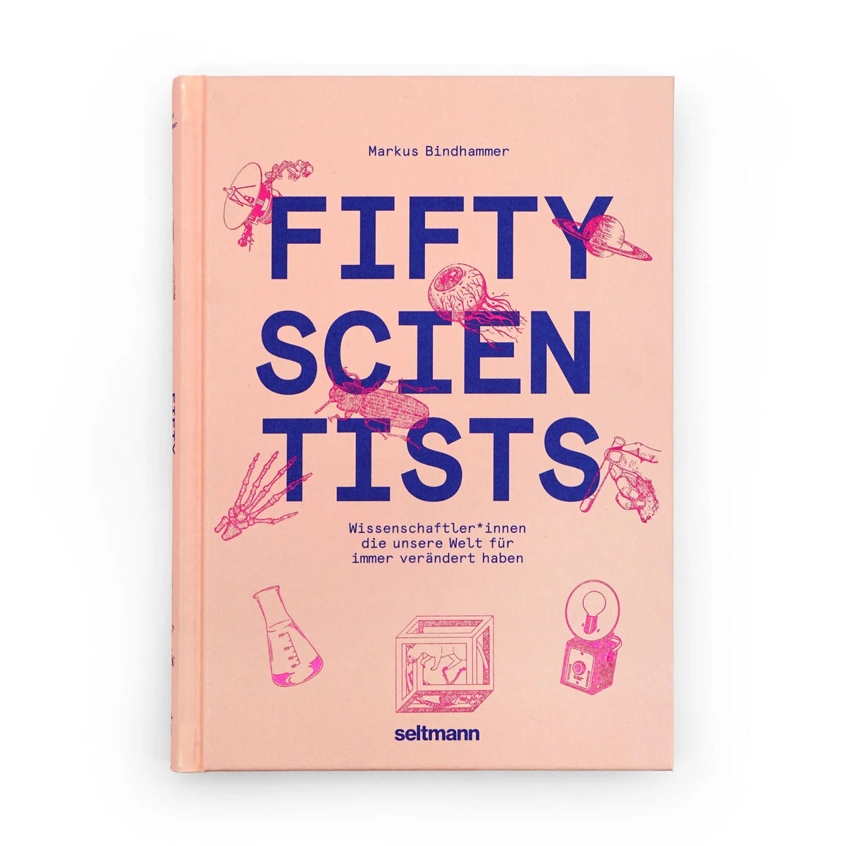 Fifty Scientists - Wissenschaftler*innen, die unsere Welt für immer verändert haben