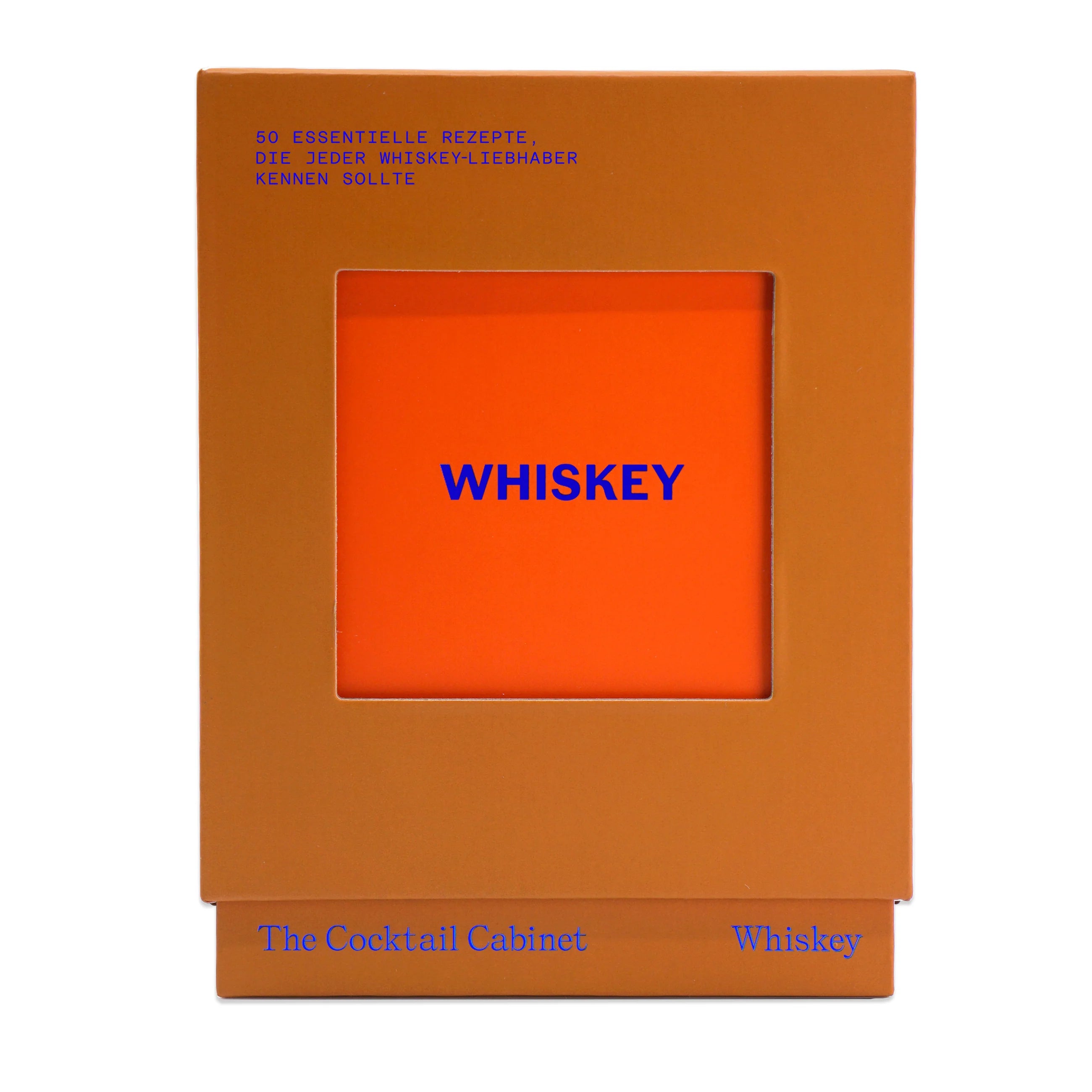 The Cocktail Cabinet: Whiskey - Die 50 wichtigsten Drinks, die jeder Whiskey-Liebhaber kennen sollte