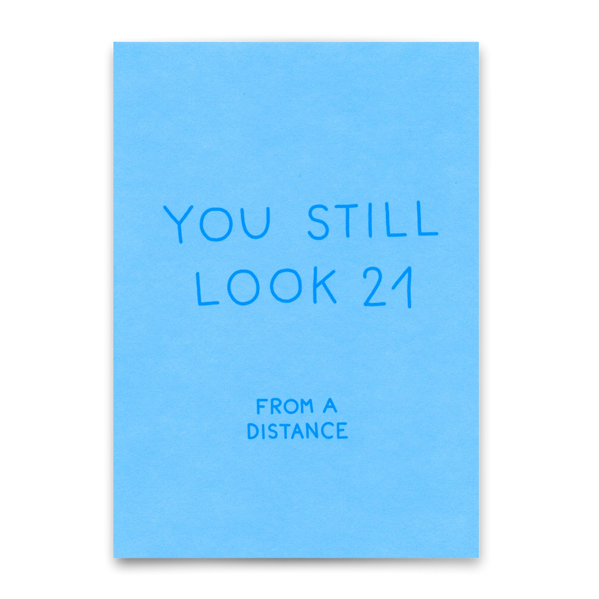 Postkarte "you still look 21"