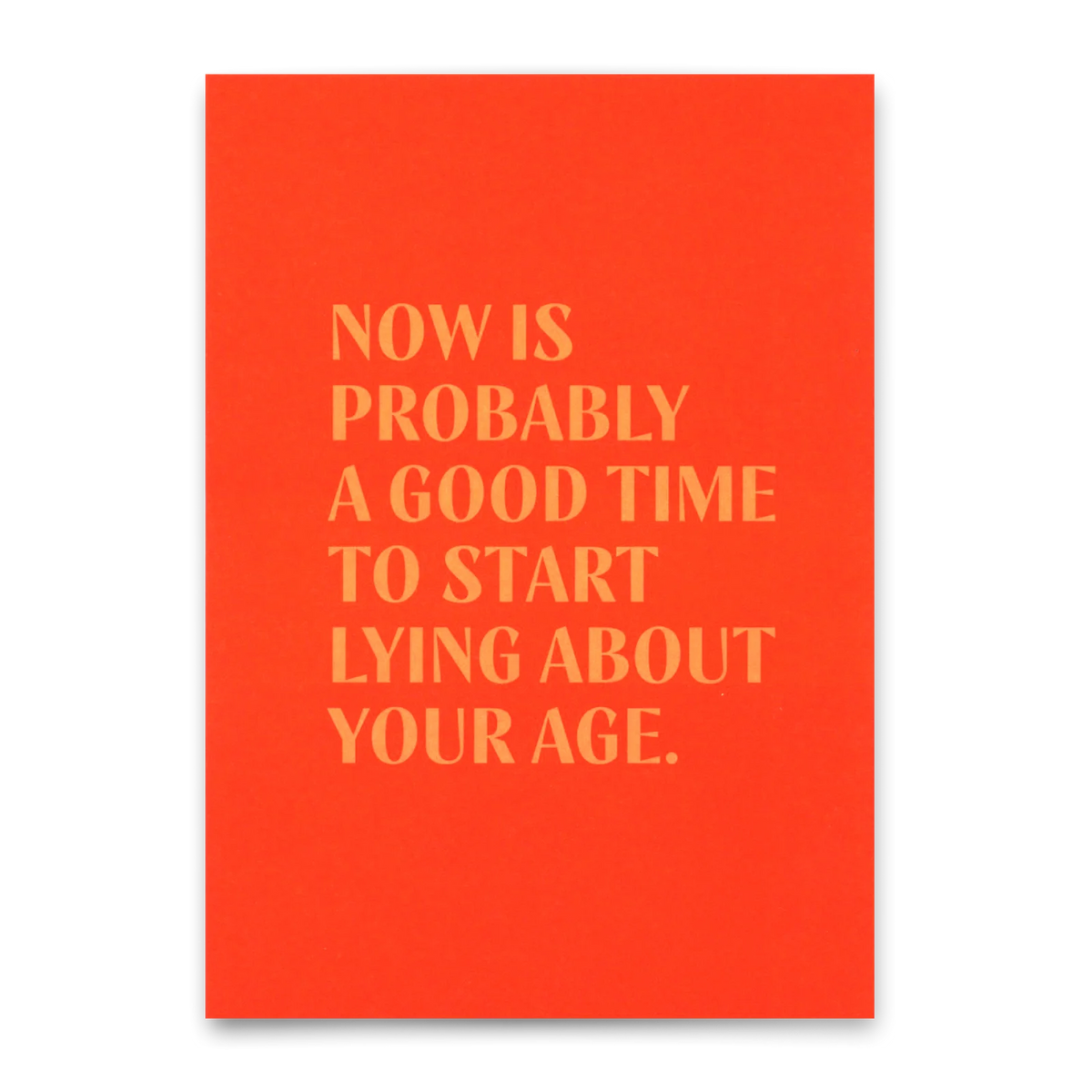 Postkarte "Now is probably a good time"